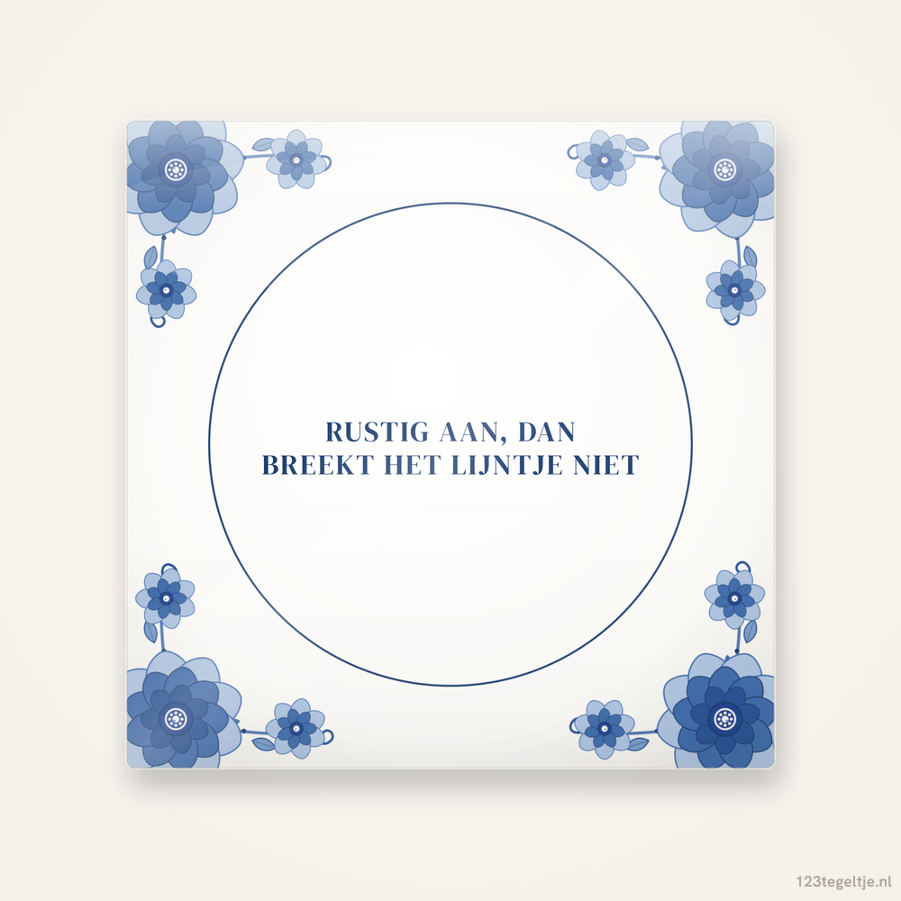 “Rustig aan, dan breekt het lijntje niet”, keramisch tegeltje 15 bij 15 cm