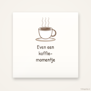 “Even een koffie-momentje”, keramisch tegeltje 15 bij 15 cm