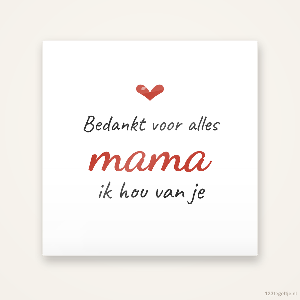 Bedankt Mama, keramisch tegeltje 15 bij 15 cm