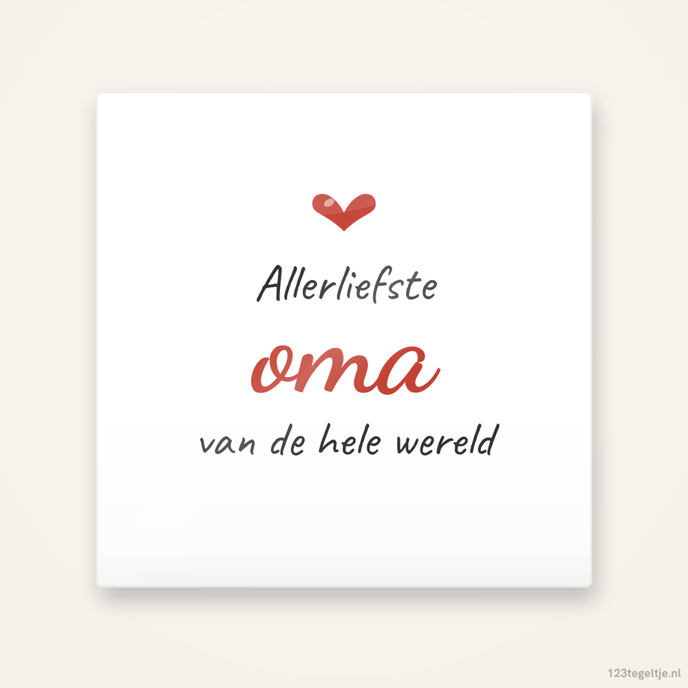 liefste oma van de hele wereld, keramisch tegeltje 15 bij 15 cm