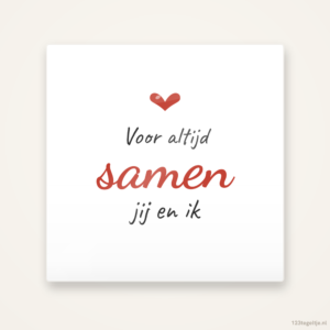 “Voor altijd samen” · jij en ik, keramisch tegeltje 15 bij 15 cm