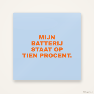 Mijn batterij staat op tien procent, keramisch tegeltje 15 bij 15 cm