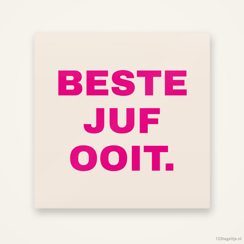Beste juf ooit, keramisch tegeltje 15 bij 15 cm