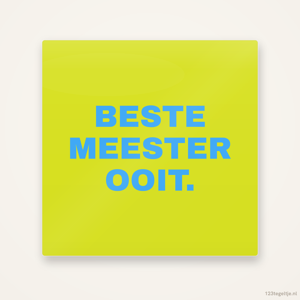 Beste meester ooit, keramisch tegeltje 15 bij 15 cm
