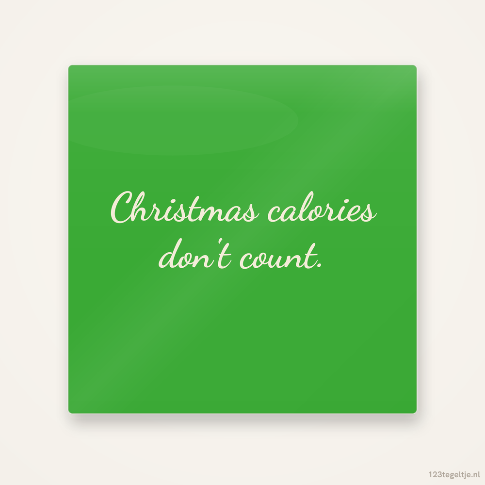 Christmas calories dont count, keramisch tegeltje 15 bij 15 cm