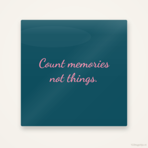 Count memories not things tegeltje, keramisch tegeltje 15 bij 15 cm