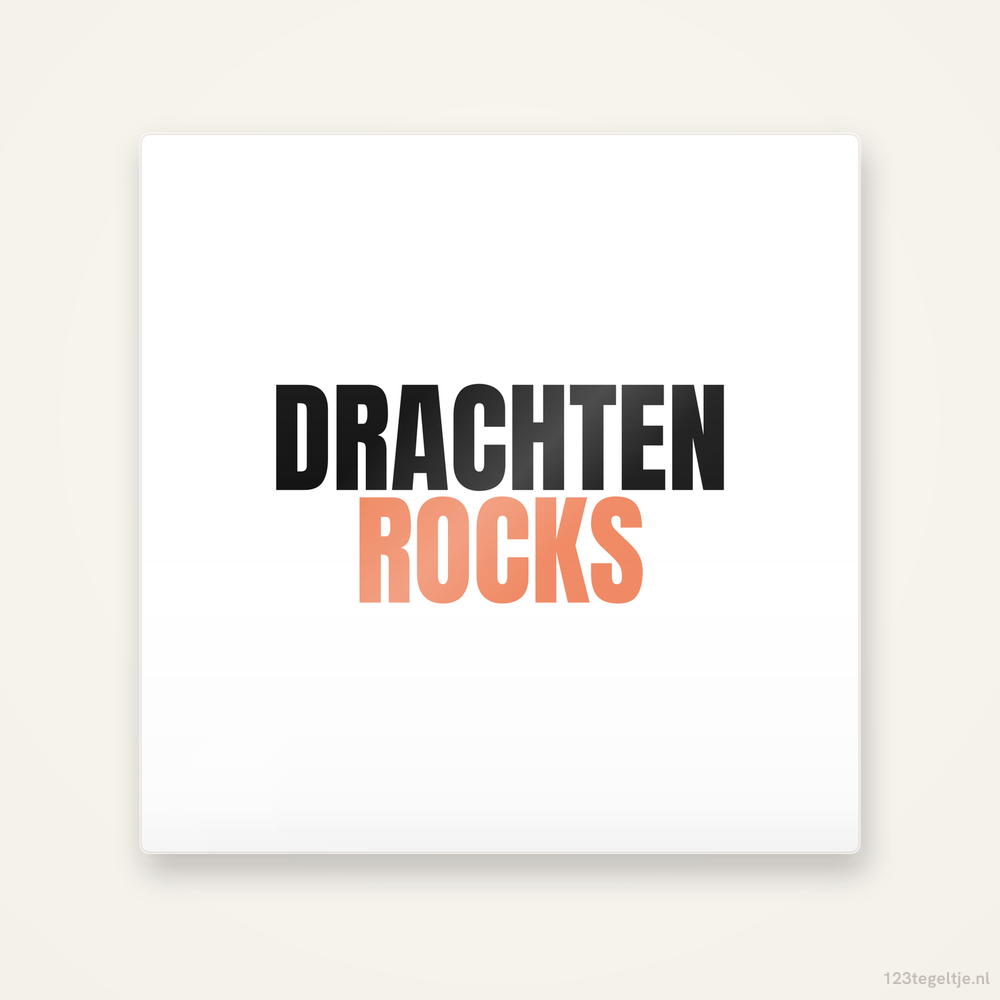 Tegeltje Drachten Rocks
