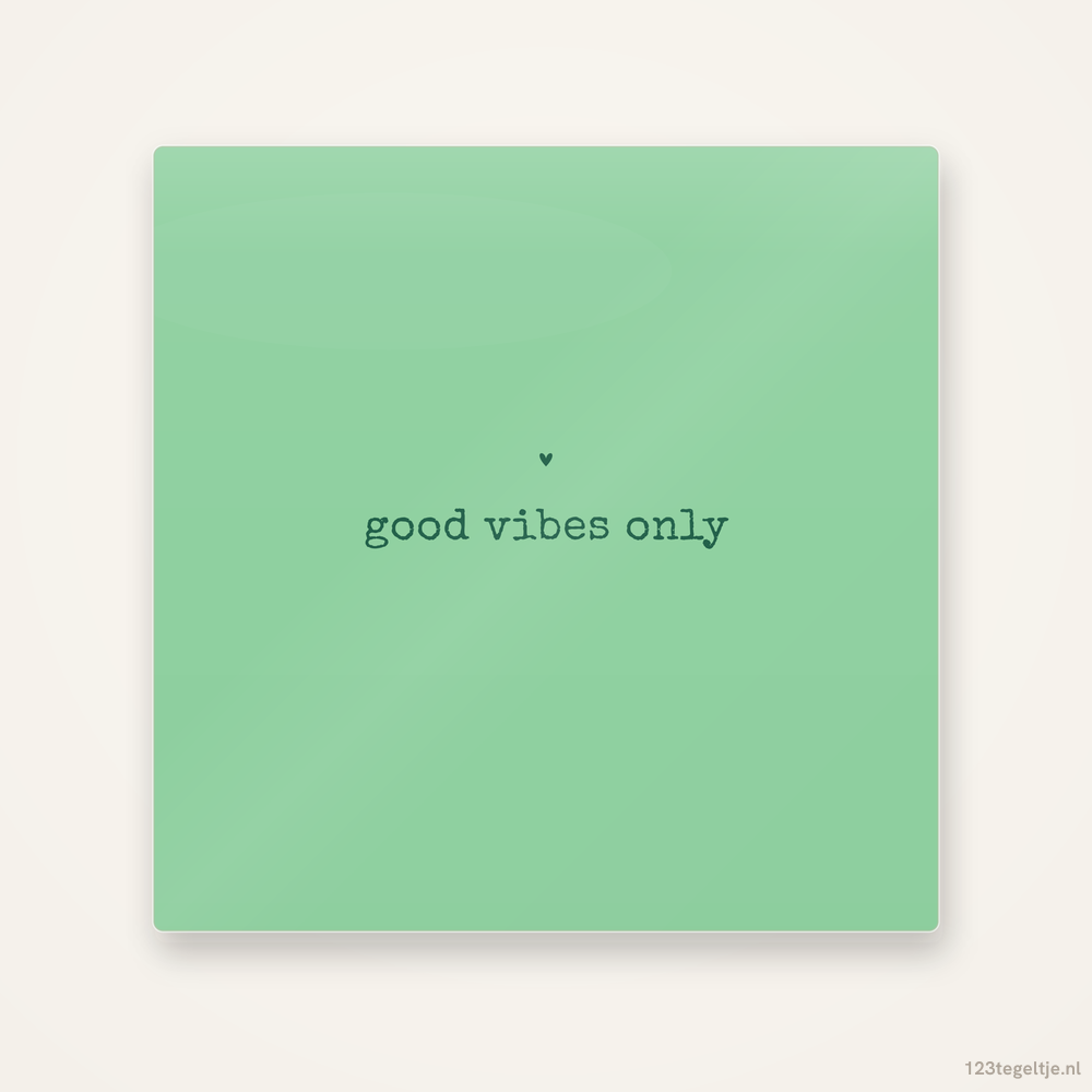 Good vibes only, keramisch tegeltje 15 bij 15 cm