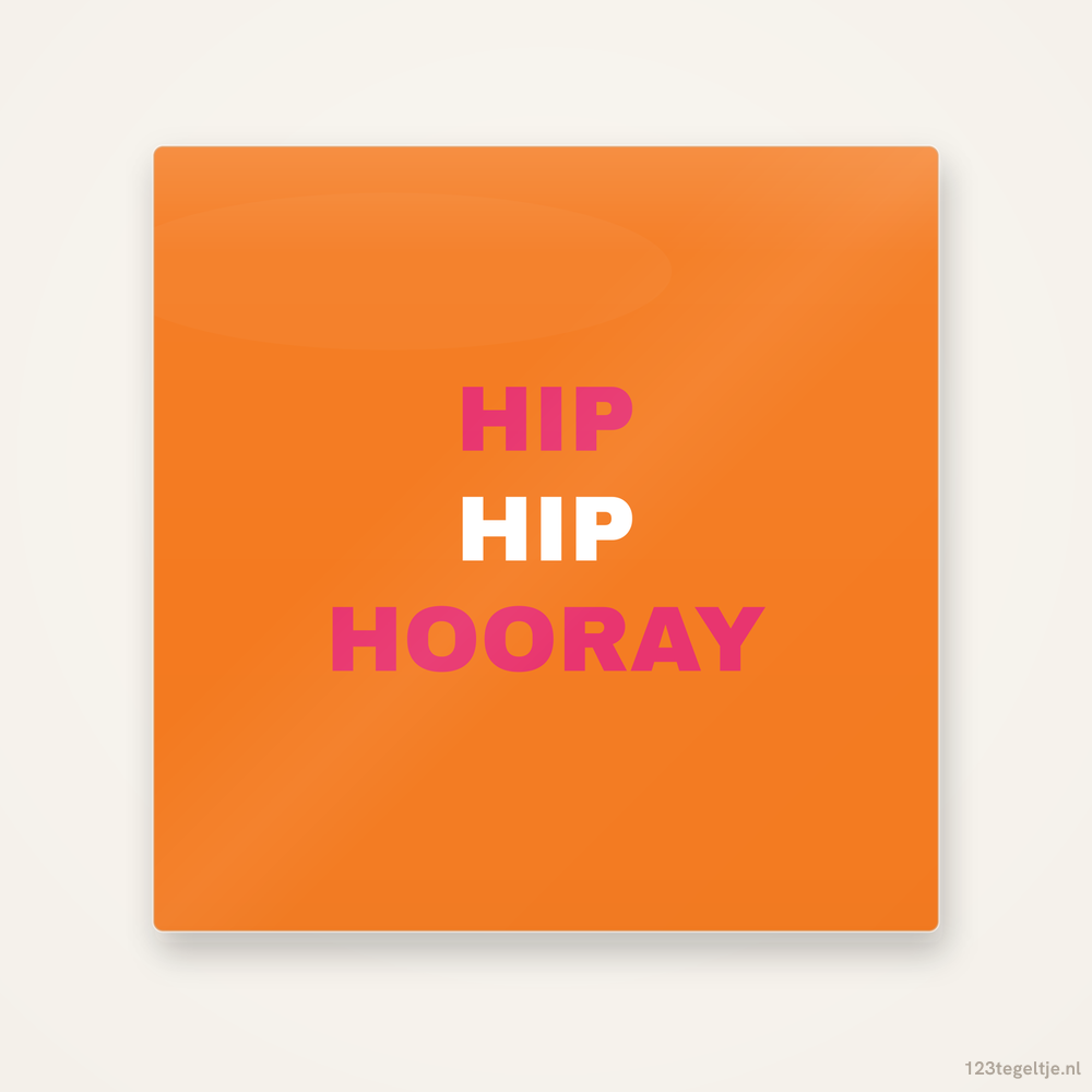 Hip hip hooray, keramisch tegeltje 15 bij 15 cm