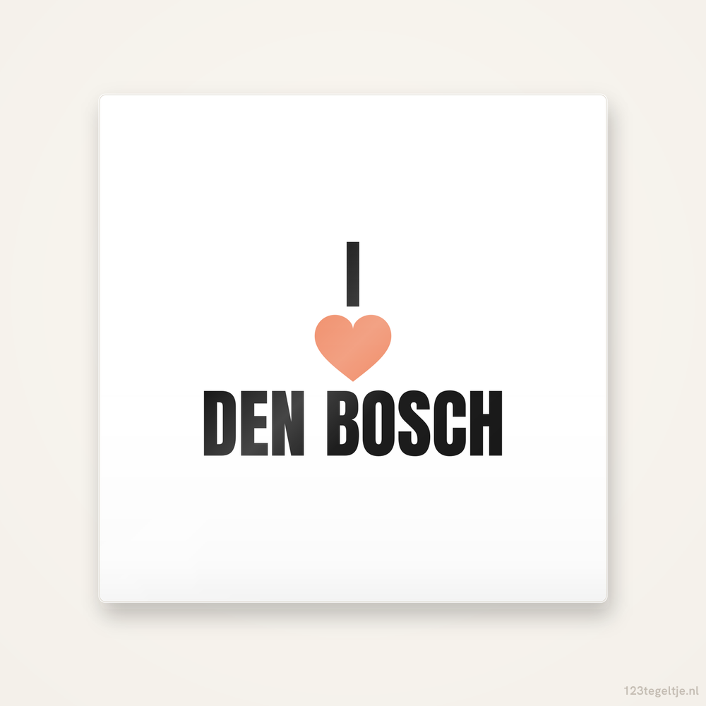 Tegeltje I love Den Bosch