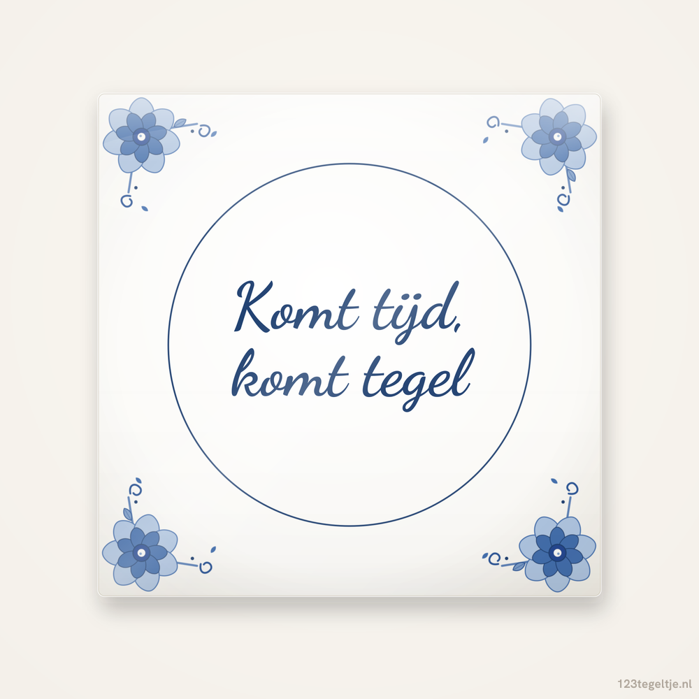 Komt tijd komt tegel, keramisch tegeltje 15 bij 15 cm