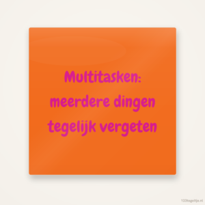 Multitasken: meerdere dingen tegelijk vergeten, keramisch tegeltje 15 bij 15 cm