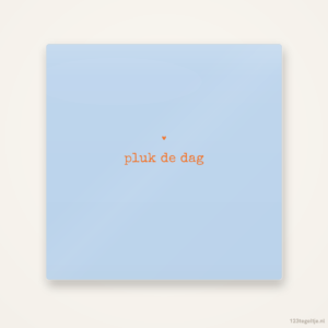 Pluk de dag, keramisch tegeltje 15 bij 15 cm