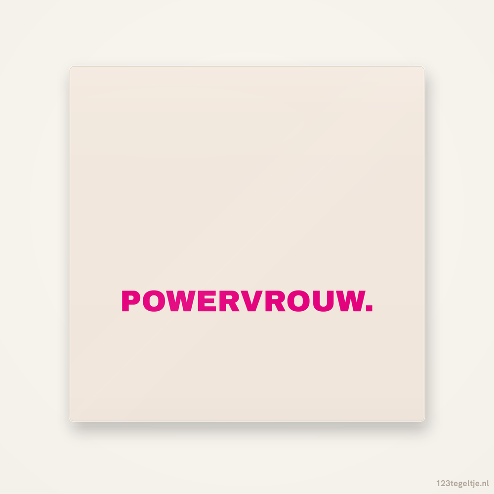 Powervrouw, keramisch tegeltje 15 bij 15 cm