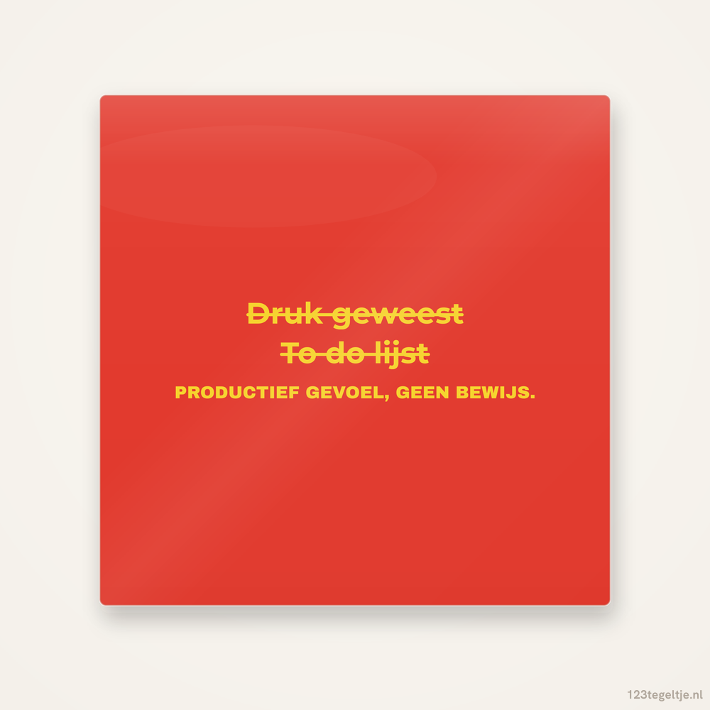 Productief gevoel, geen productief bewijs, keramisch tegeltje 15 bij 15 cm