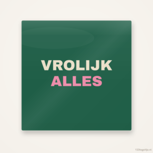 Vrolijk alles, keramisch tegeltje 15 bij 15 cm