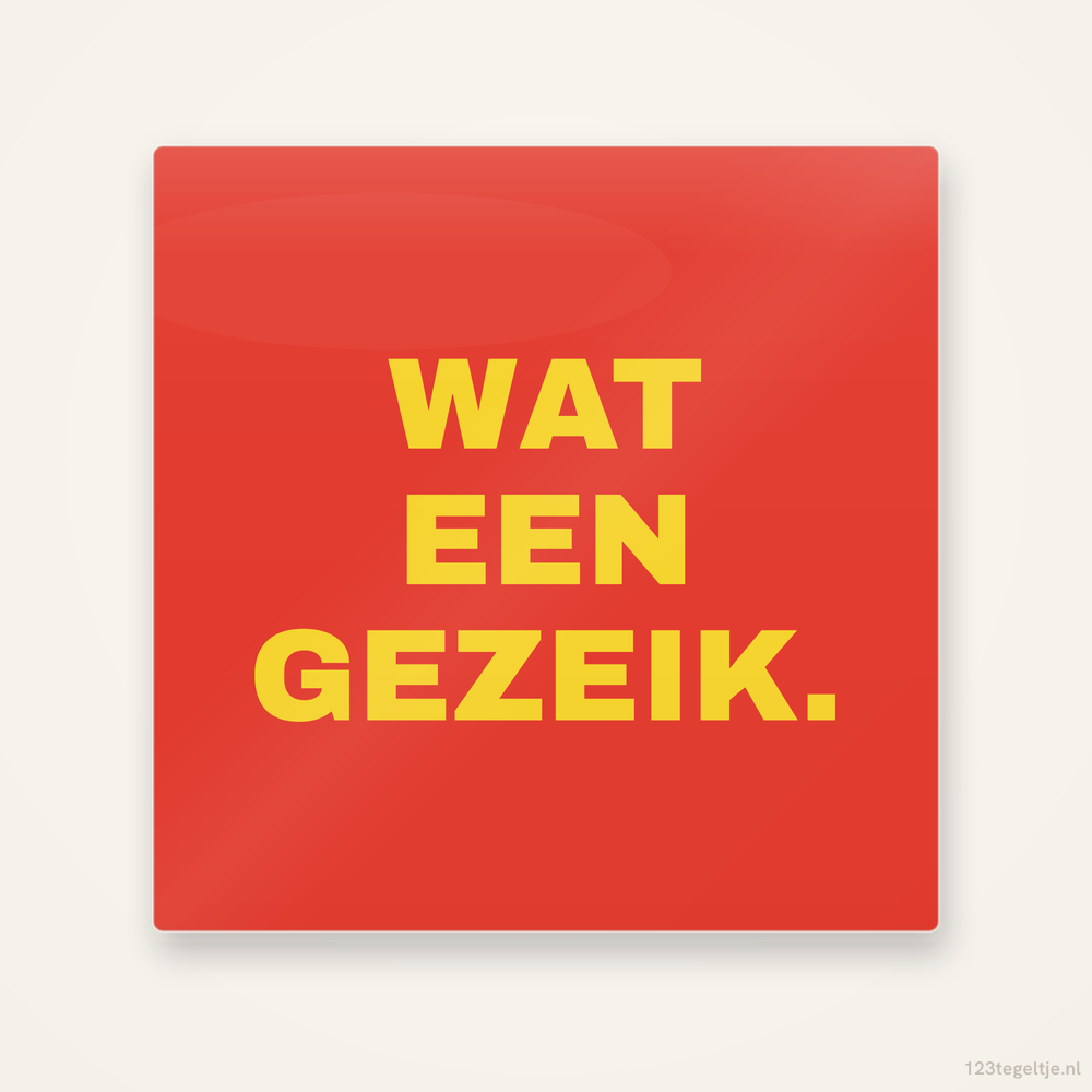 Wat een gezeik, keramisch tegeltje 15 bij 15 cm