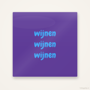 Wijnen wijnen wijnen, keramisch tegeltje 15 bij 15 cm